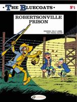 Bluecoats Vol. 1: Robertsonville Prison - Raoul Cauvin - cover