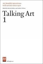 Talking Art: Interviews with Artists Since 1976. Volume 1