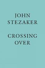 John Stezaker: Crossing Over