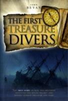The First Treasure Divers: The True Story of How Two Brothers Invented the Diving Helmet and Sought Sunken Treasure and Fame - John Bevan - cover