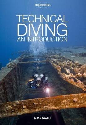 Technical Diving: An Introduction by Mark Powell - Mark Powell - cover