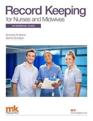 Record Keeping for Nurses and Midwives: An essential guide - Amanda Andrews - cover
