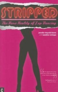 Stripped: The Bare Reality of Lap Dancing - Jennifer Hayashi Danns,Sandrine Leveque - cover