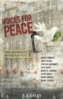 Voices for Peace: War, Resistance and America's Quest for Full-Spectrum Dominance - Noam Chomsky,John Pilger,Ilan Pappe - cover
