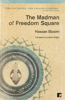 The Madman of Freedom Square - Hassan Blasim - cover
