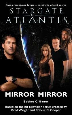 Stargate Atlantis: Mirror, Mirror - Sabine C. Bauer - cover
