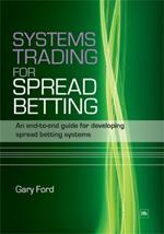 Systems Trading for Spread Betting: An end-to-end guide for developing spread betting systems
