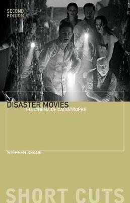 Disaster Movies - The Cinema of Catastrophe 2e - Stephen Keane - cover