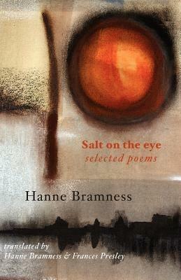 Salt on the Eye: Selected Poems - Hanne Bramness - cover