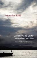 Like the Rains Come: Selected Poems 1987-2006