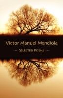 Selected Poems - Victor Manuel Mendiola - cover