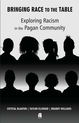 Bringing Race to the Table: Exploring Racism in the Pagan Community - cover