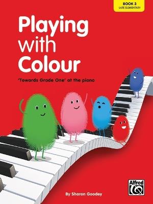 Playing with Colour Book 3 (Grade One) - Sharon Goodey - cover
