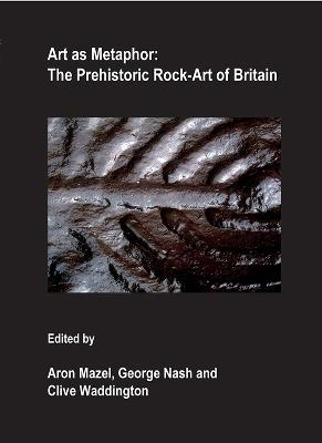 Art as Metaphor: The Prehistoric Rock-Art of Britain - cover