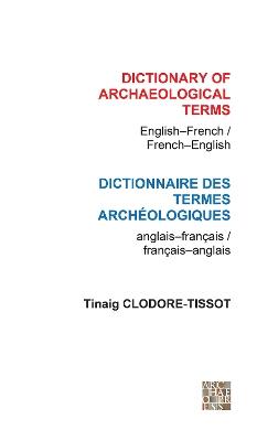 Dictionary of Archaeological Terms: English/French - French/English - Tinaig Clodore Tissot - cover