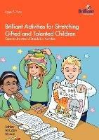Brilliant Activities for Stretching Gifted and Talented Children: Open-ended Mental Stimulation Activities - Ashley McCabe-Mowat - cover