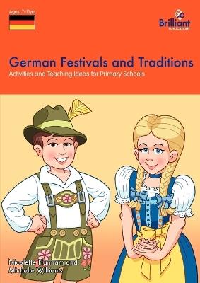 German Festivals and Traditions: Activities and Teaching Ideas for Primary Schools - Nicolette Hannam,Michelle Williams - cover