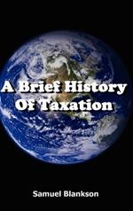 A Brief History of Taxation