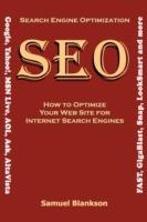 Search Engine Optimisation (SEO): How to Optimise Your Website for Internet Search Engines (Google, Yahoo!, MSN Live, AOL, Ask,AltaVista, Fast, GigaBlast, Snap, Looksmart and Others)