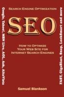 Search Engine Optimisation (SEO): How to Optimise Your Website for Internet Search Engines (Google, Yahoo!, MSN Live, AOL, Ask,AltaVista, Fast, GigaBlast, Snap, Looksmart and Others) - Samuel Blankson - cover