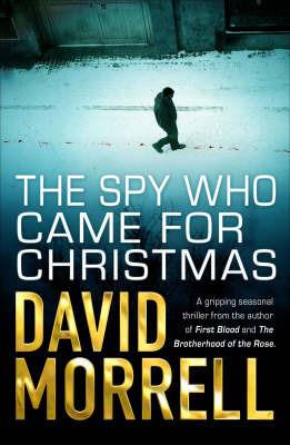 The Spy Who Came For Christmas - David Morrell - cover