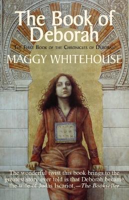 The Book of Deborah: The First Book of the Chronicles of Deborah - Maggy Whitehouse - cover