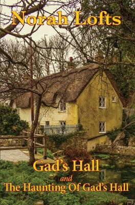 Gad's Hall Omnibus - Norah Lofts - cover