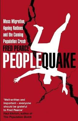Peoplequake: Mass Migration, Ageing Nations and the Coming Population Crash - Fred Pearce - cover