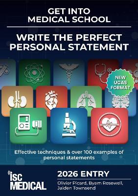 Get into Medical School - Write the Perfect Personal Statement (New UCAS Format): Effective Techniques & Over 100 Examples of Personal Statements - Olivier Picard,Byam Rosewell,Jaiden Townsend - cover
