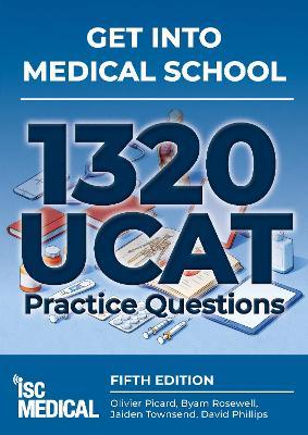 Get into Medical School - 1320 UCAT Practice Questions - Olivier Picard,Byam Rosewell,Jaiden Townsend - cover