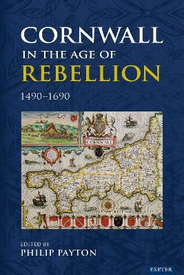 Cornwall in the Age of Rebellion, 1490-1690 - cover