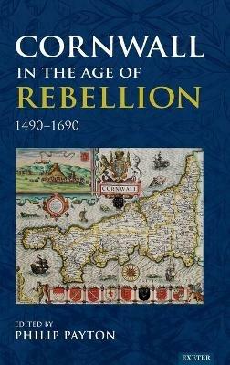Cornwall in the Age of Rebellion, 1490-1690 - cover