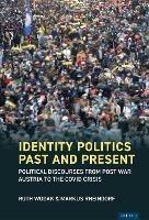 Identity Politics Past and Present: Political Discourses from Post-War Austria to the Covid Crisis - Ruth Wodak,Markus Rheindorf - cover