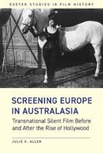 Screening Europe in Australasia: Transnational Silent Film Before and After the Rise of Hollywood