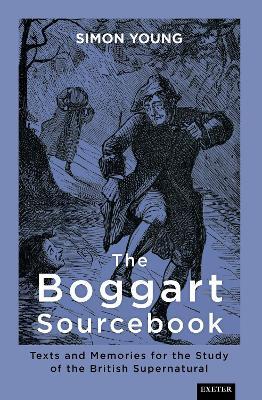 The Boggart Sourcebook: Texts and Memories for the Study of the British Supernatural - Simon Young - cover