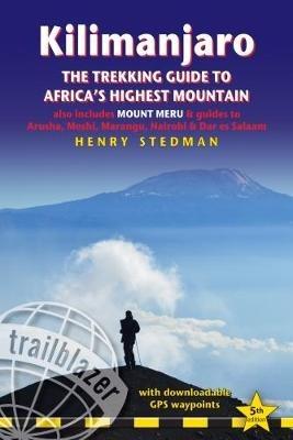 Kilimanjaro: The Trekking Guide to Africa's Highest Mountain, also includes Mount Meru & guides to Arusha, Moshi, Marangu, Nairobi & Dar es Salaam - cover