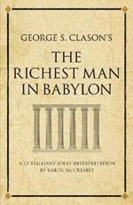 George S. Clason's The Richest Man in Babylon: A 52 brilliant ideas interpretation
