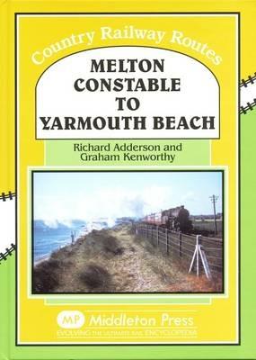 Melton Constable to Yarmouth Beach - Richard Anderson,Graham Kenworthy - cover