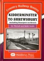 Kidderminster to Shrewsbury: Including Stourport-on-Seven