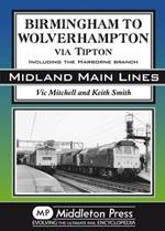 Birmingham to Wolverhampton Via Tipton: Including the Harborne Branch