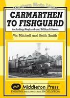 Carmarthen to Fishguard: Including Neyland and Milford Haven