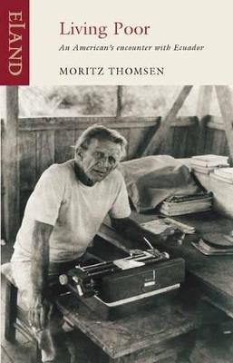 Living Poor: An American's Encounter with Ecuador - Moritz Thomsen - cover