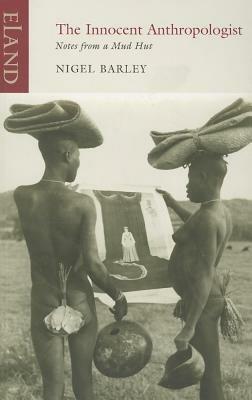 The Innocent Anthropologist - Nigel Barley - cover