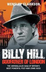 Billy Hill: Godfather of London