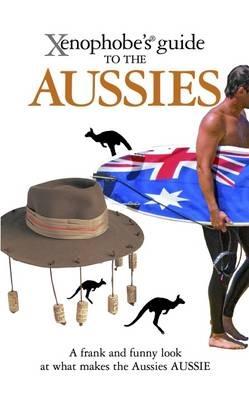 The Xenophobe's Guide to the Aussies - Ken Hunt,Mike Taylor - cover