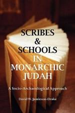 Scribes and Schools in Monarchic Judah: A Socio-archaeological Approach