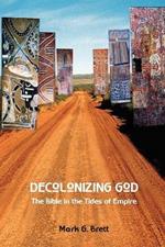 Decolonizing God: The Bible in the Tides of Empire