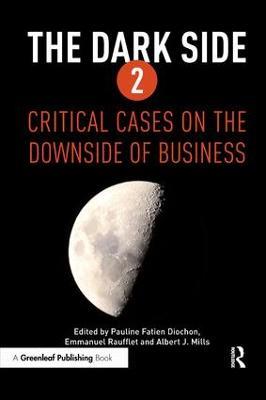 The Dark Side 2: Critical Cases on the Downside of Business - cover