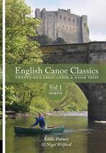 English Canoe Classics: Twenty-five Great Canoe & Kayak Trips