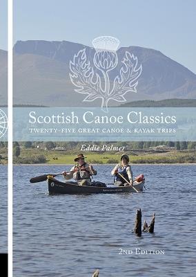 Scottish Canoe Classics: Twenty-five Great Canoe and Kayak Trips - Eddie Palmer - cover
